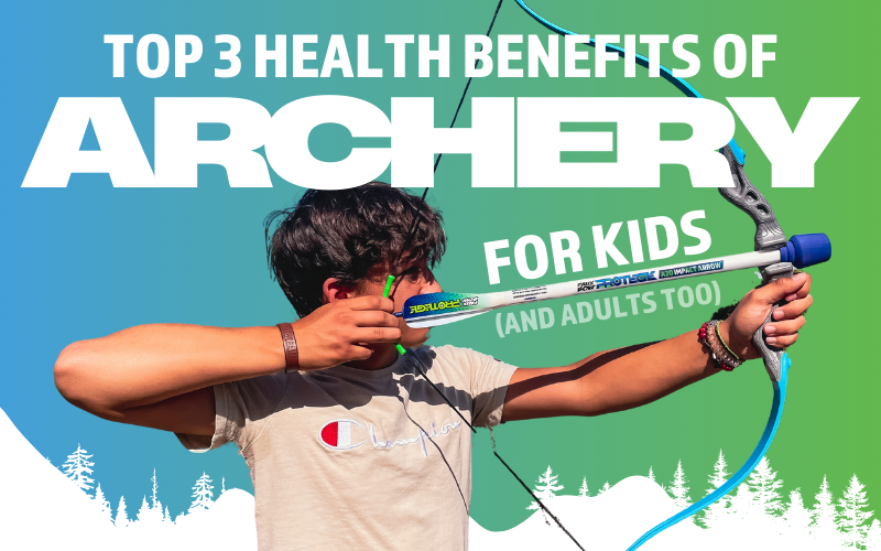 Top 3 Health Benefits of Archery for Children